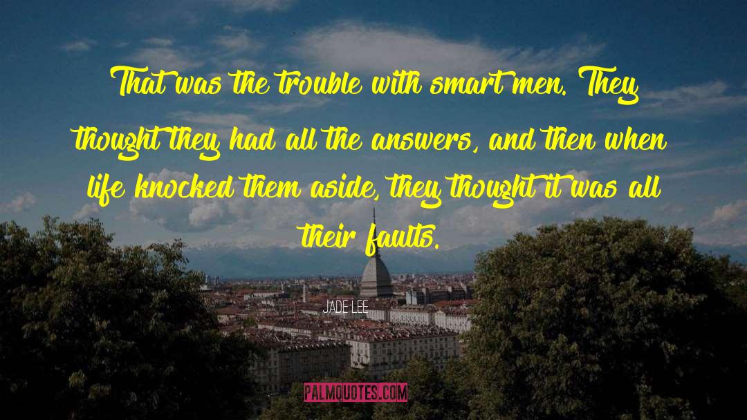 Jade Lee Quotes: That was the trouble with