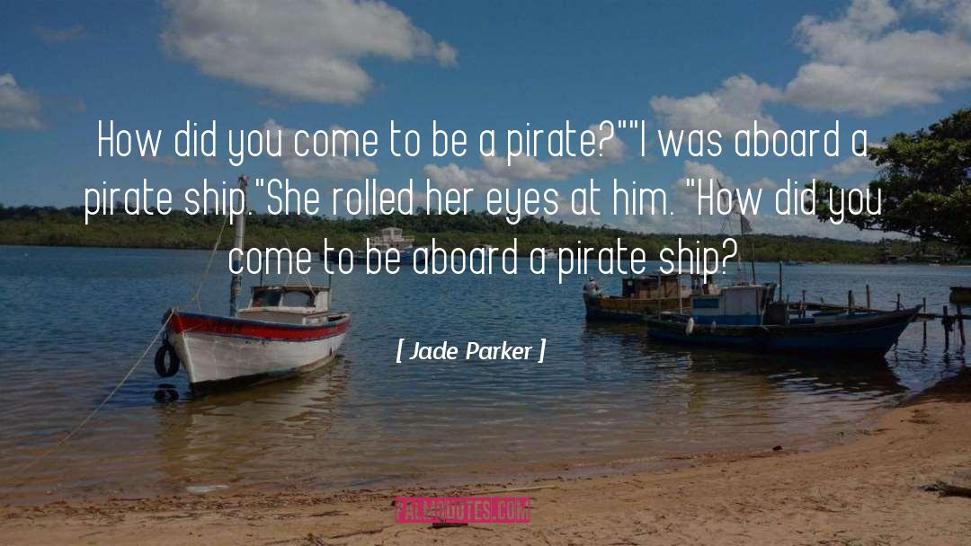 Jade Parker Quotes: How did you come to