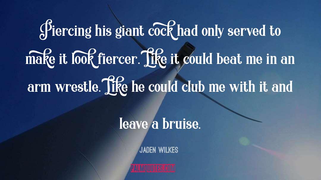 Jaden Wilkes Quotes: Piercing his giant cock had