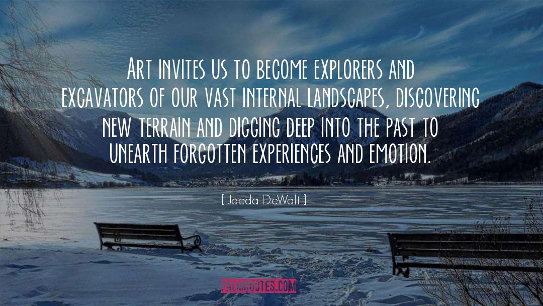 Jaeda DeWalt Quotes: Art invites us to become