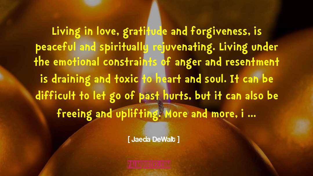 Jaeda DeWalt Quotes: Living in love, gratitude and