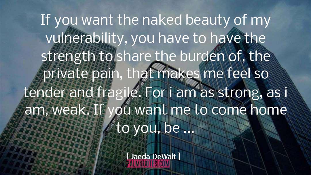 Jaeda DeWalt Quotes: If you want the naked