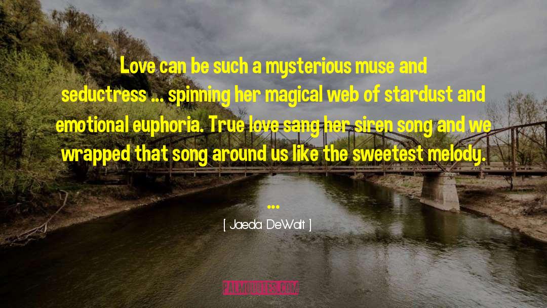 Jaeda DeWalt Quotes: Love can be such a