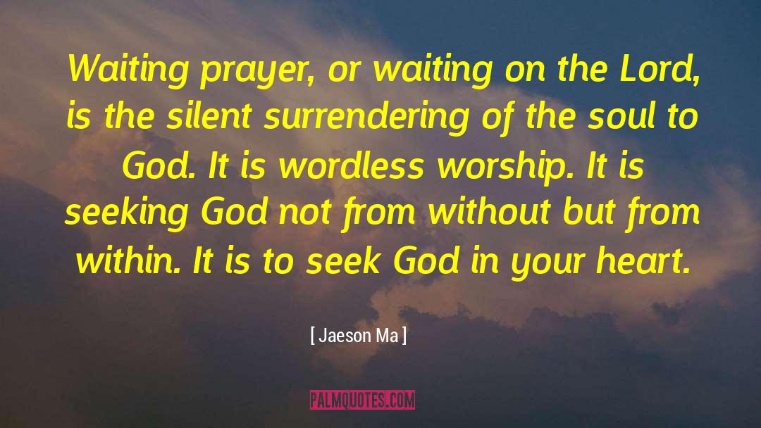 Jaeson Ma Quotes: Waiting prayer, or waiting on
