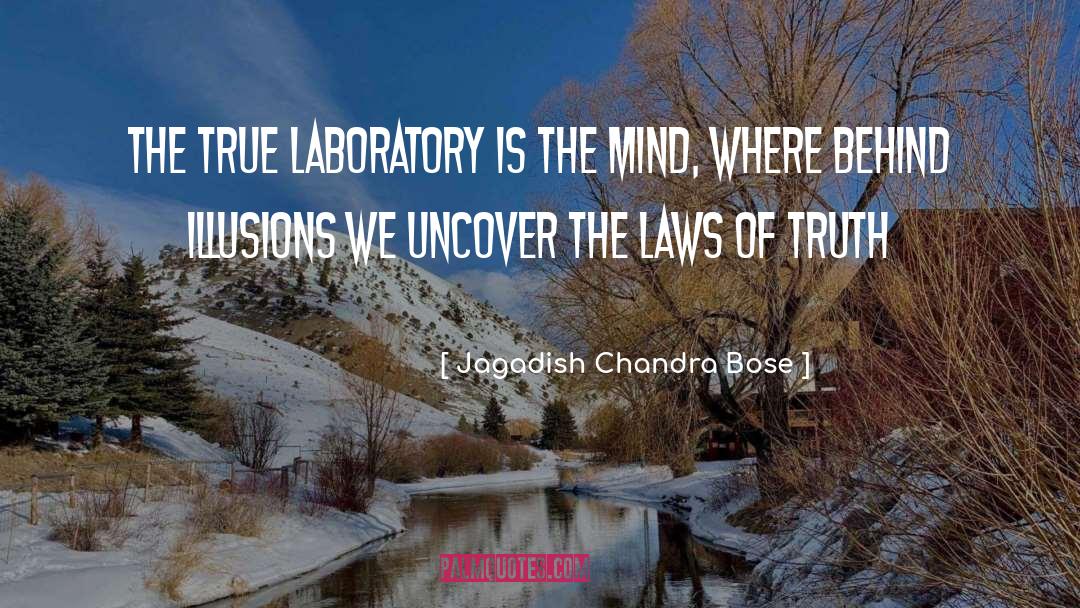 Jagadish Chandra Bose Quotes: The true laboratory is the