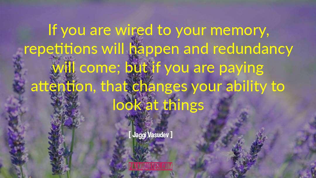 Jaggi Vasudev Quotes: If you are wired to