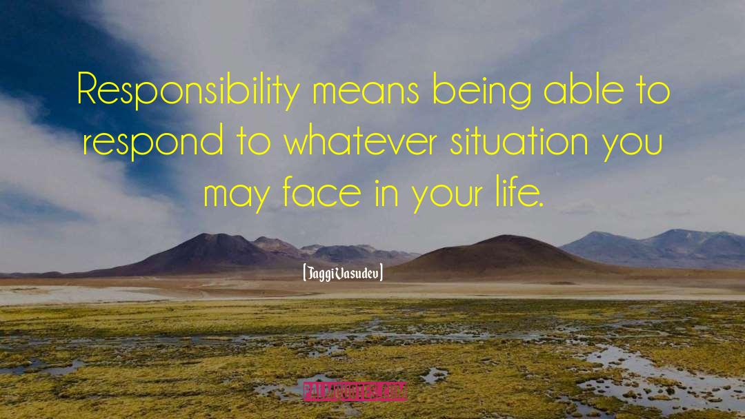 Jaggi Vasudev Quotes: Responsibility means being able to