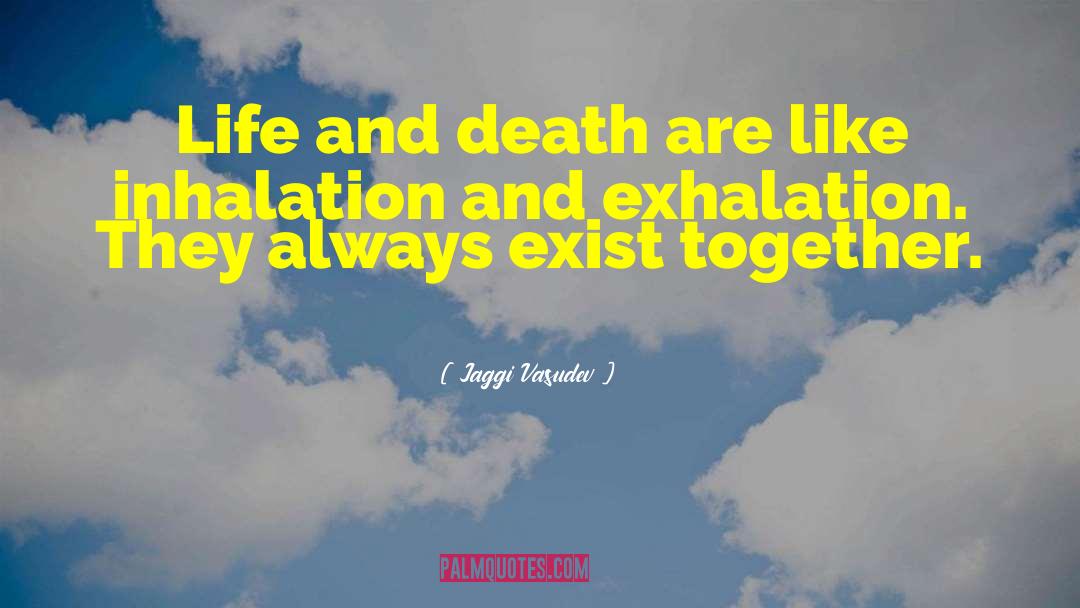 Jaggi Vasudev Quotes: Life and death are like