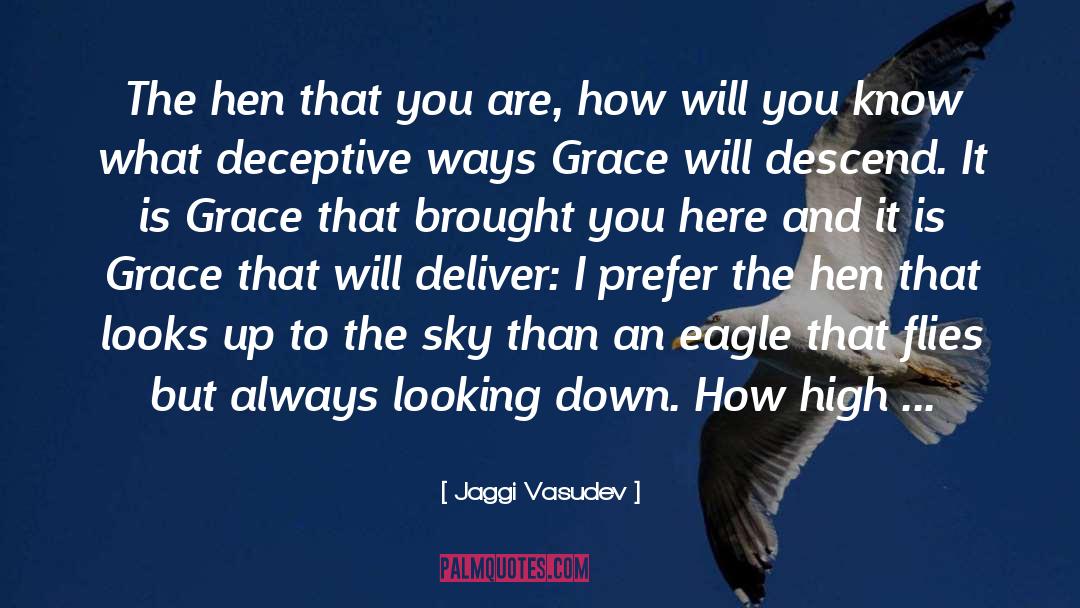 Jaggi Vasudev Quotes: The hen that you are,