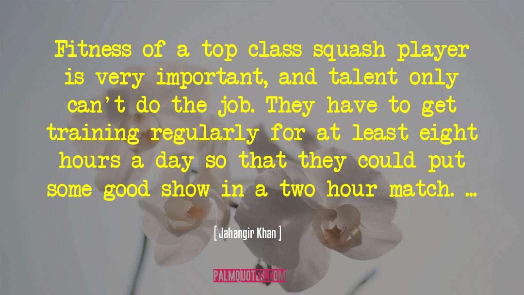 Jahangir Khan Quotes: Fitness of a top-class squash