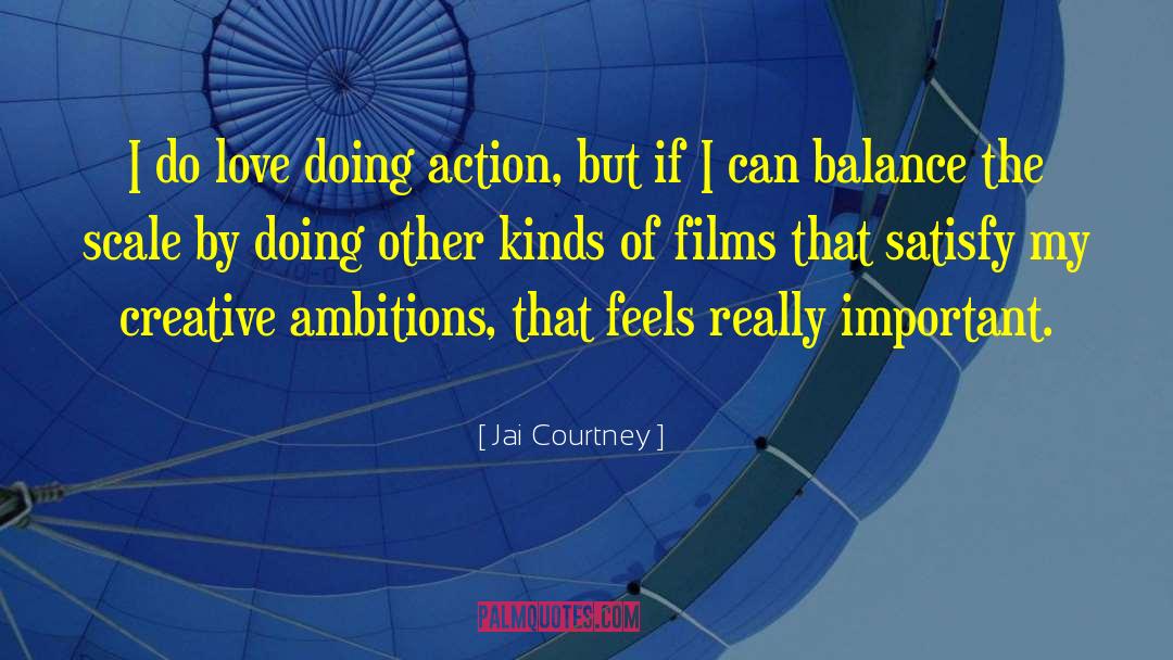 Jai Courtney Quotes: I do love doing action,