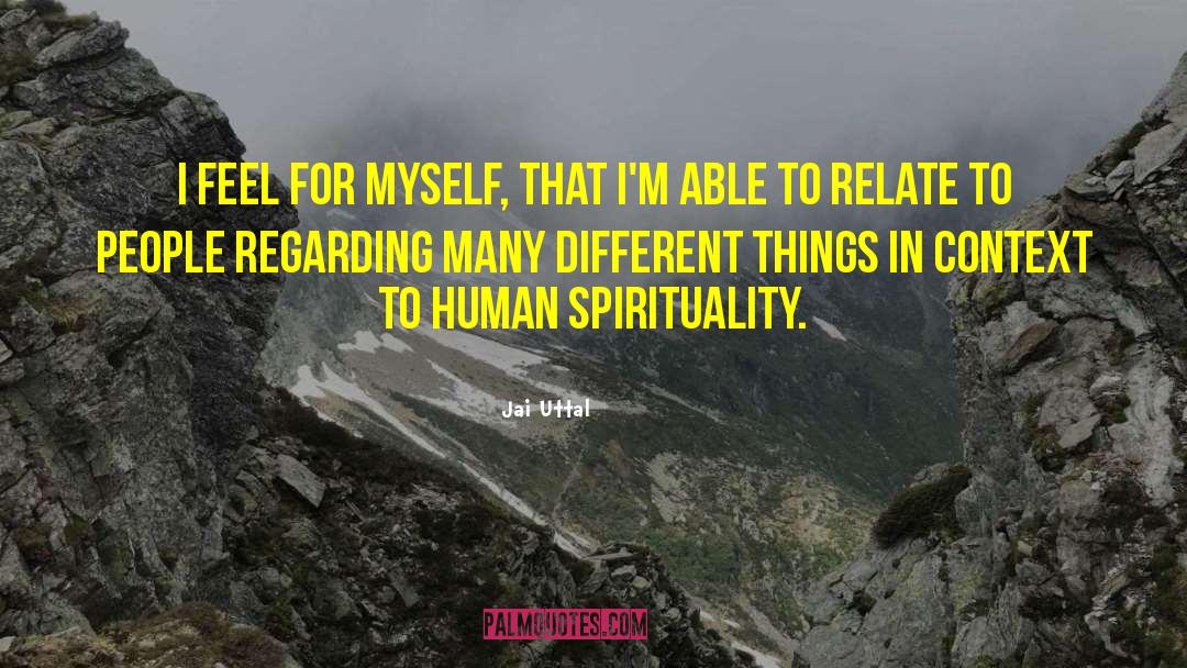 Jai Uttal Quotes: I feel for myself, that