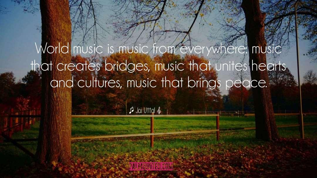Jai Uttal Quotes: World music is music from