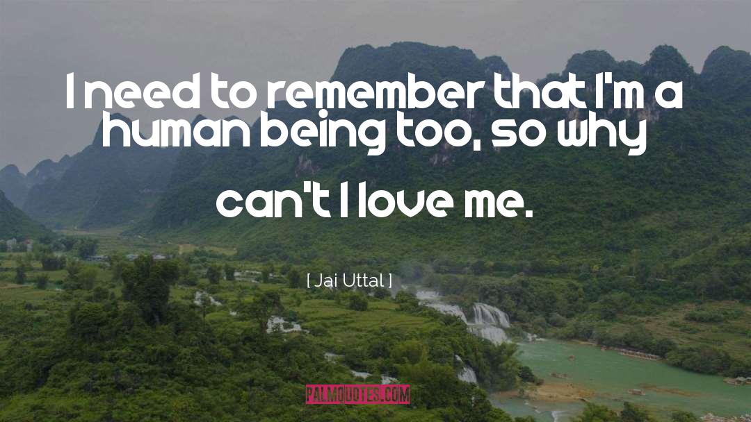 Jai Uttal Quotes: I need to remember that