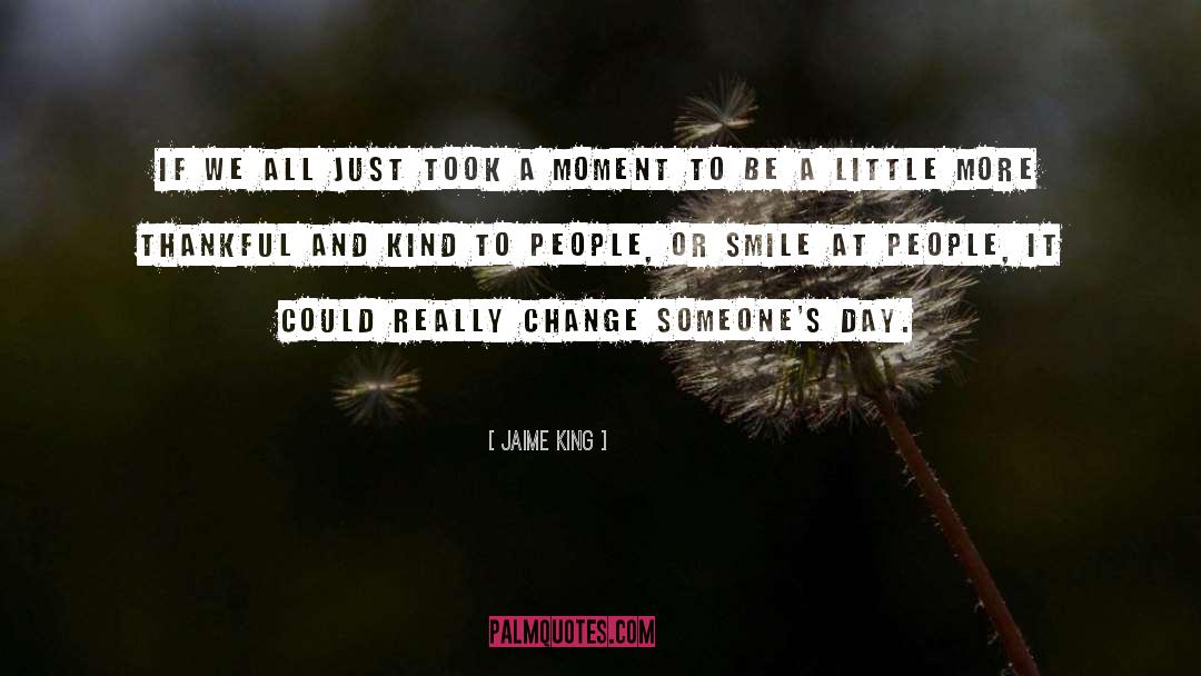 Jaime King Quotes: If we all just took
