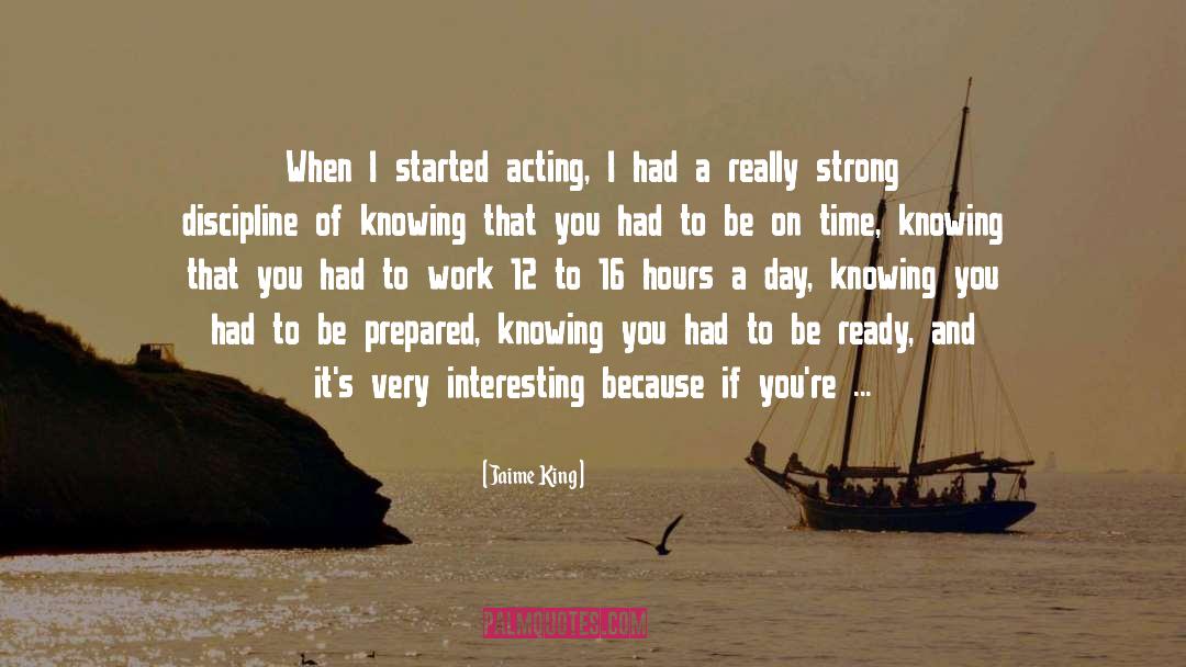 Jaime King Quotes: When I started acting, I