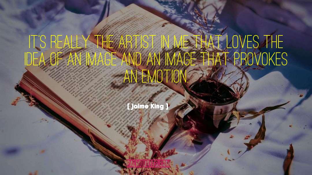 Jaime King Quotes: It's really the artist in