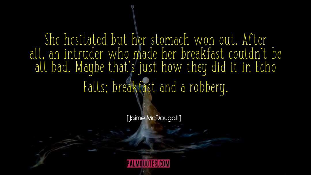 Jaime McDougall Quotes: She hesitated but her stomach