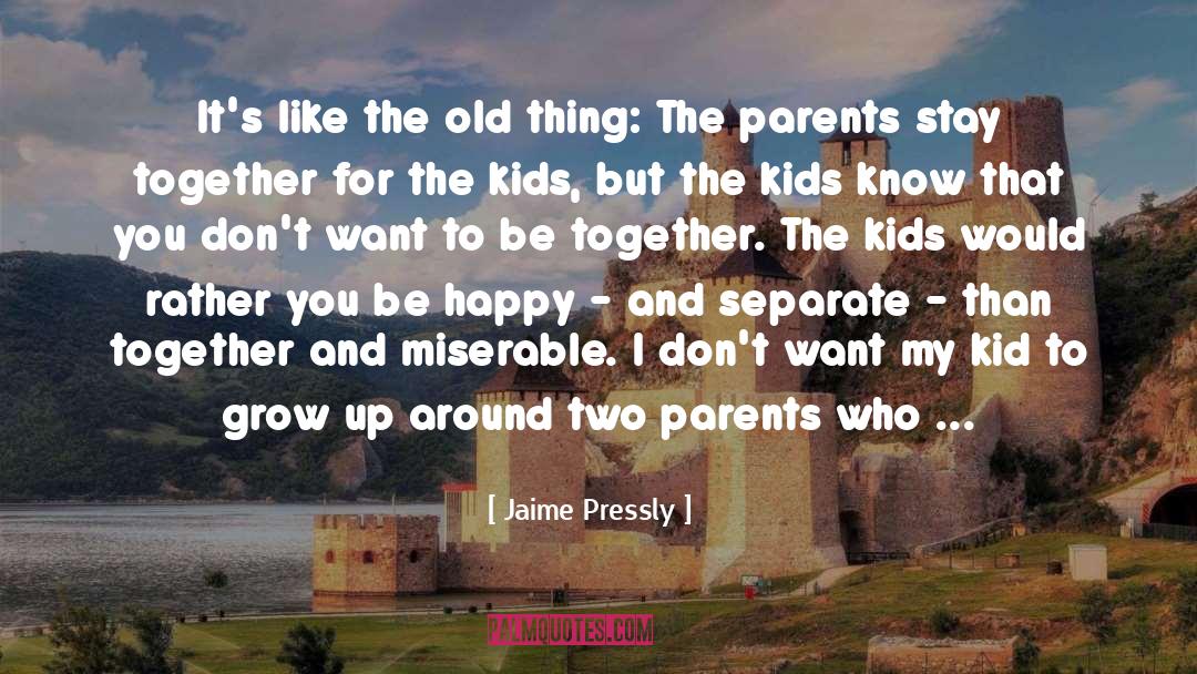 Jaime Pressly Quotes: It's like the old thing: