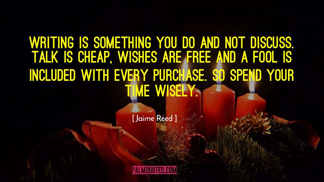 Jaime Reed Quotes: Writing is something you Do