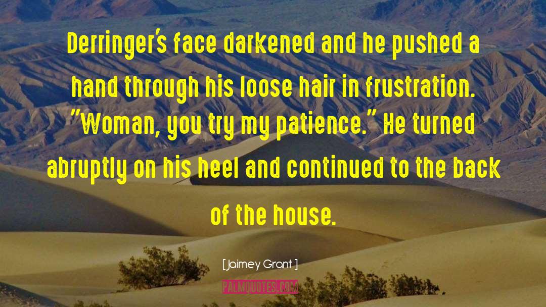 Jaimey Grant Quotes: Derringer's face darkened and he