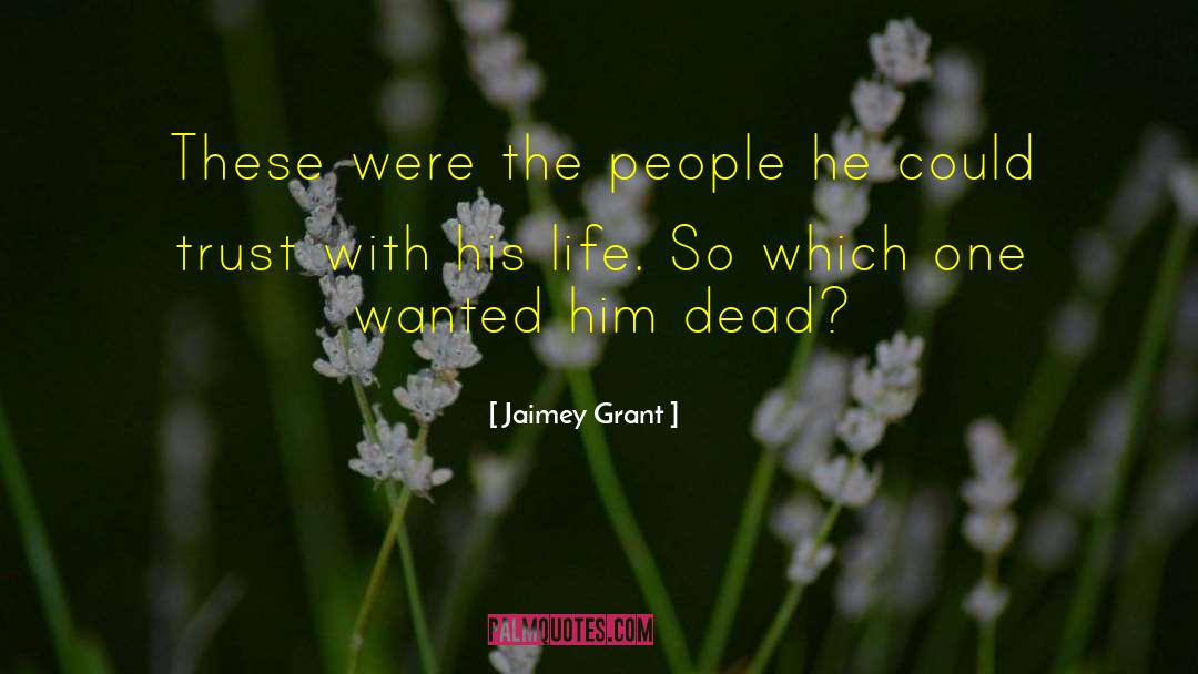 Jaimey Grant Quotes: These were the people he