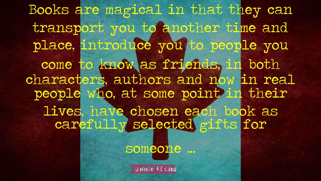 Jaimie Admans Quotes: Books are magical in that