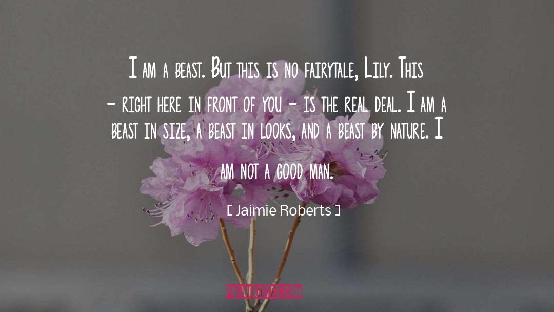 Jaimie Roberts Quotes: I am a beast. But