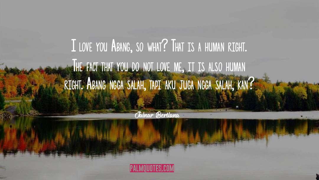 Jainar Berliana Quotes: I love you Abang, so
