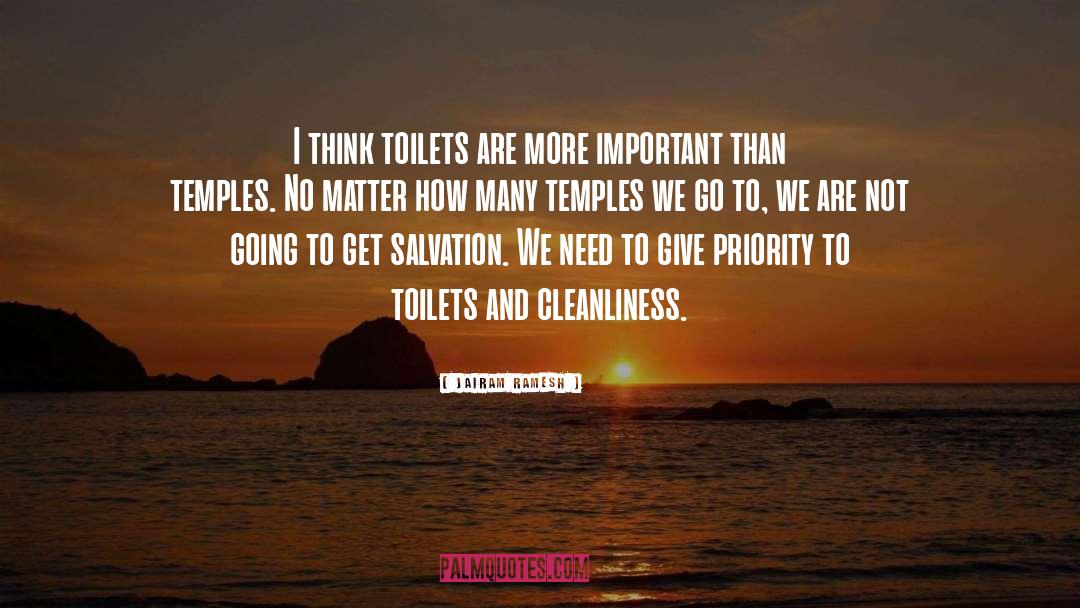Jairam Ramesh Quotes: I think toilets are more