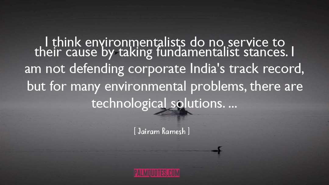 Jairam Ramesh Quotes: I think environmentalists do no