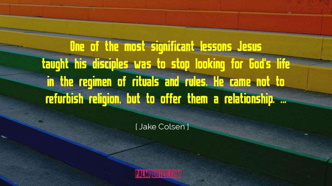 Jake Colsen Quotes: One of the most significant