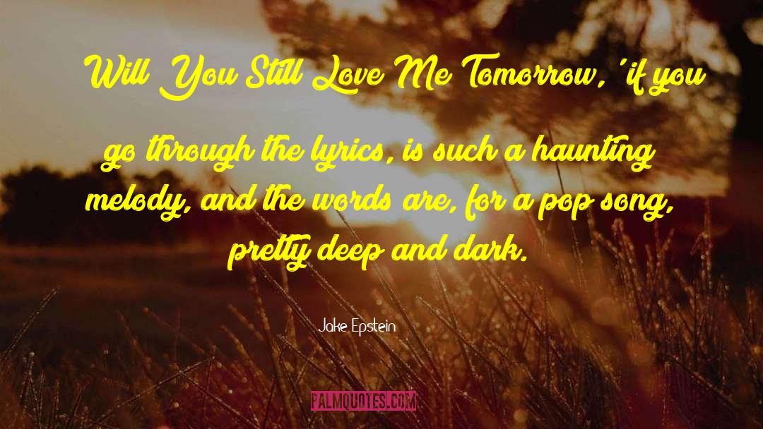 Jake Epstein Quotes: 'Will You Still Love Me