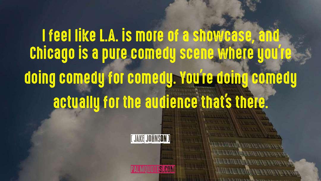 Jake Johnson Quotes: I feel like L.A. is