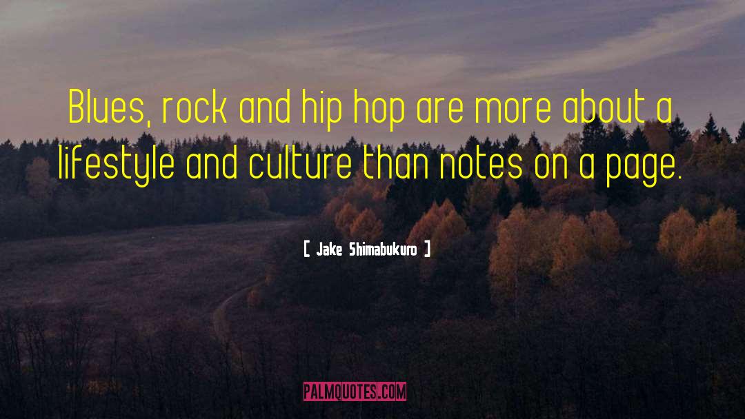 Jake Shimabukuro Quotes: Blues, rock and hip hop