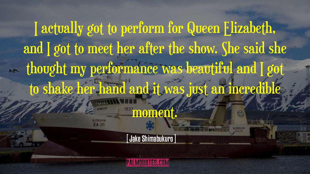 Jake Shimabukuro Quotes: I actually got to perform