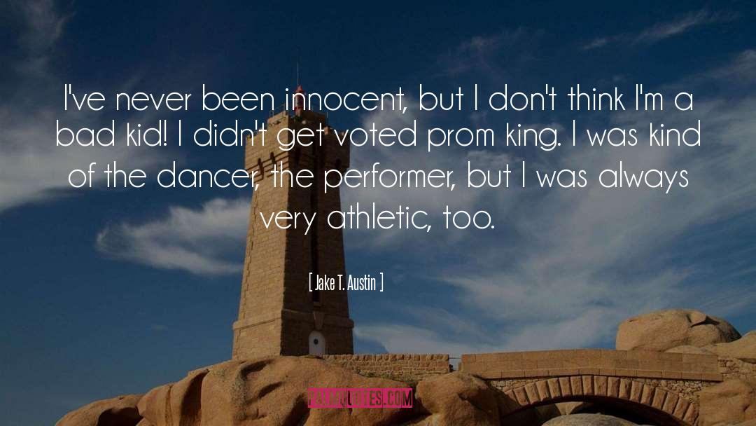 Jake T. Austin Quotes: I've never been innocent, but