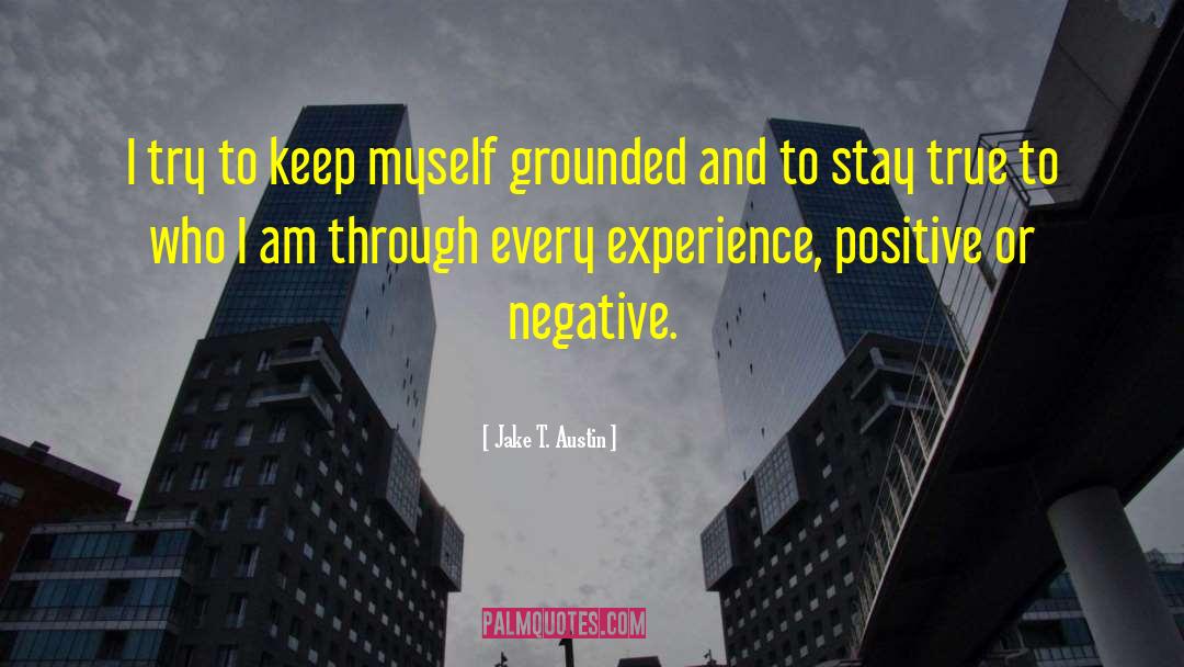Jake T. Austin Quotes: I try to keep myself