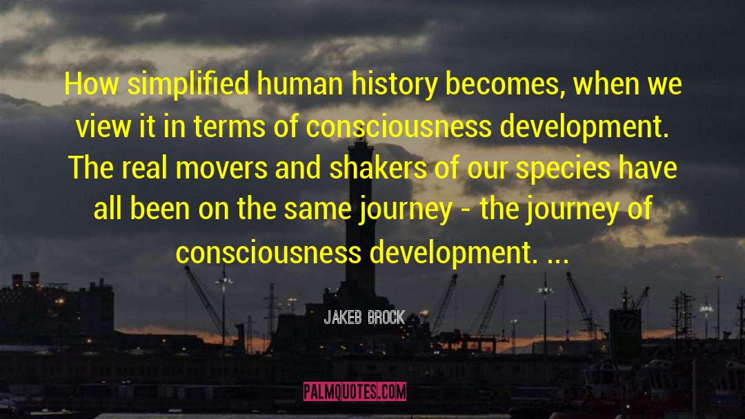 Jakeb Brock Quotes: How simplified human history becomes,