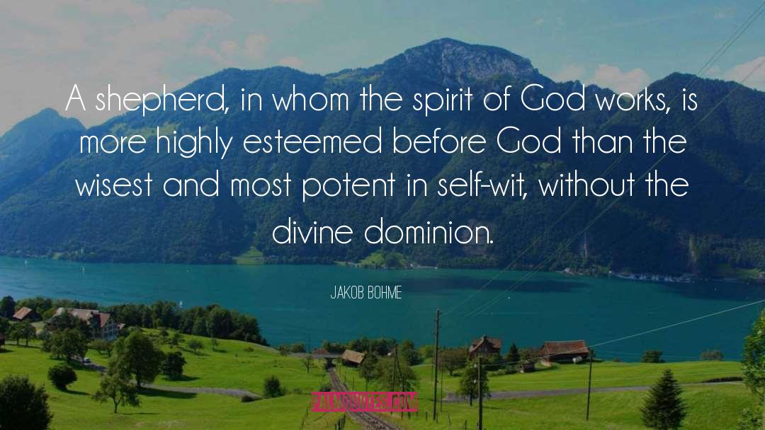 Jakob Bohme Quotes: A shepherd, in whom the