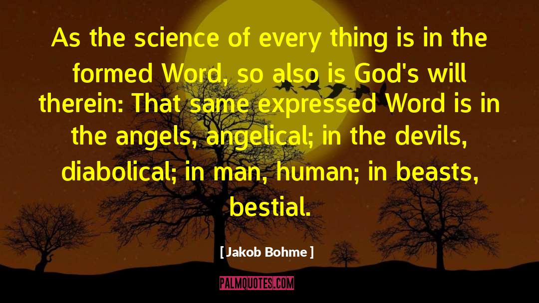 Jakob Bohme Quotes: As the science of every