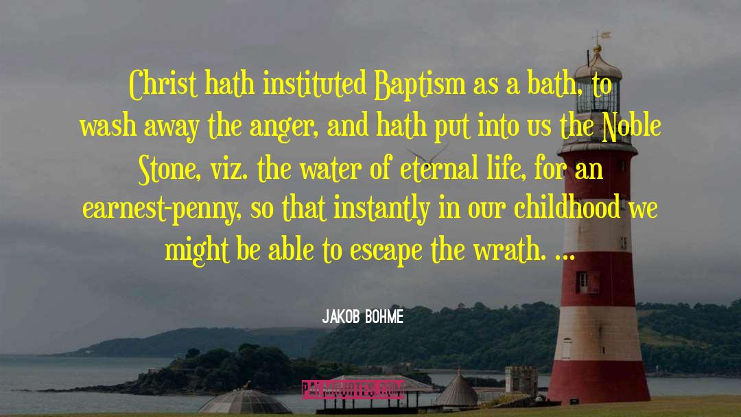 Jakob Bohme Quotes: Christ hath instituted Baptism as