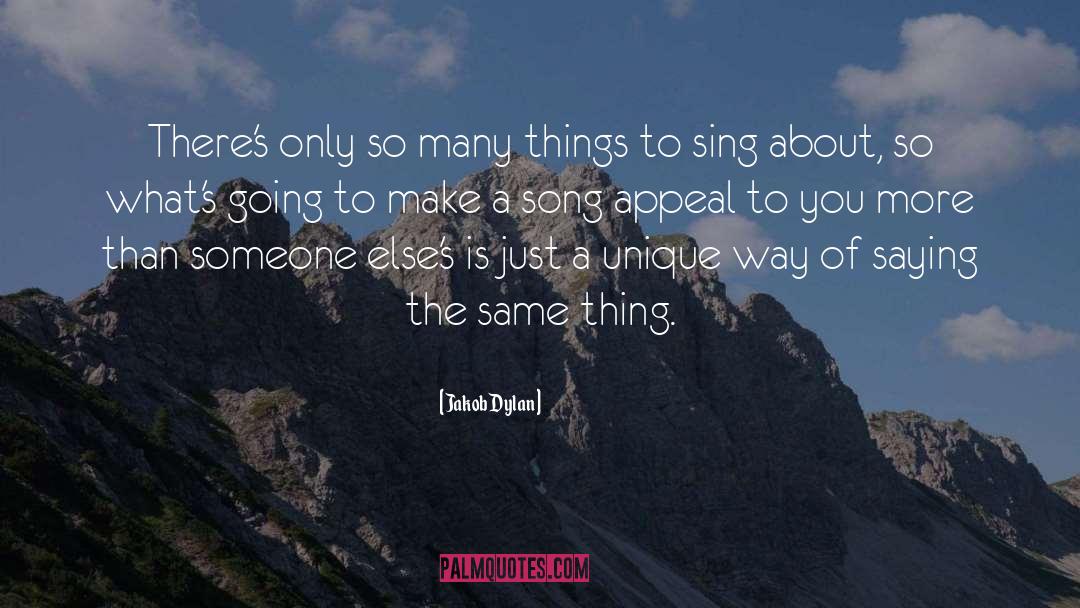 Jakob Dylan Quotes: There's only so many things