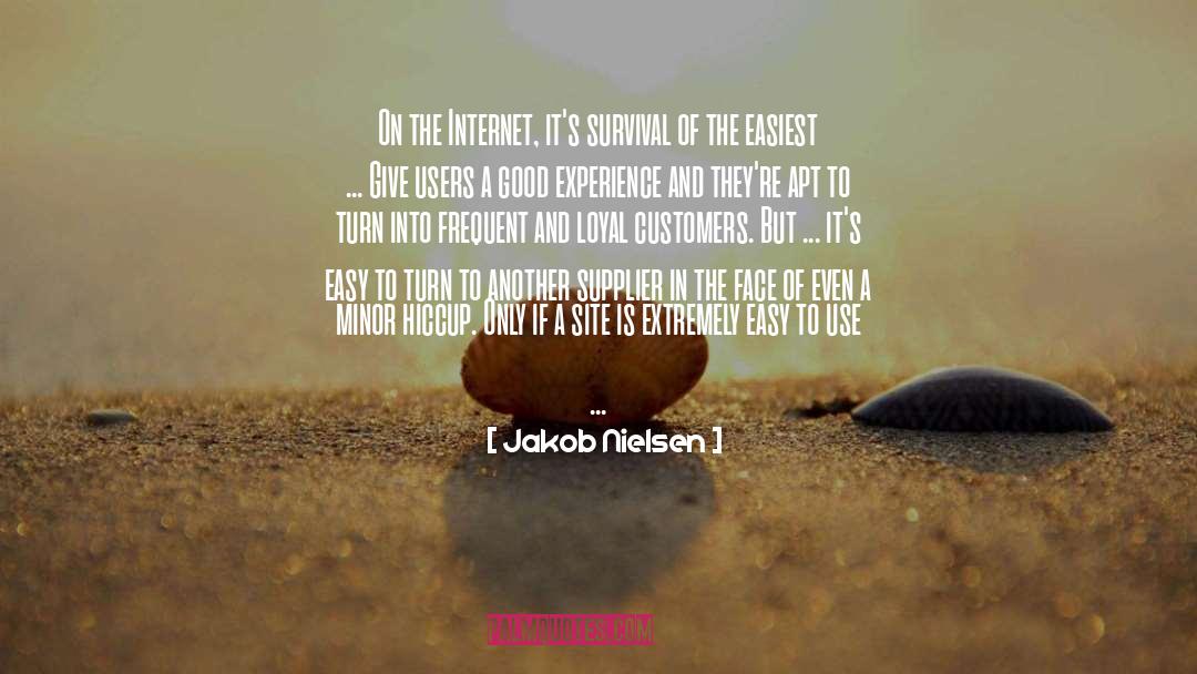 Jakob Nielsen Quotes: On the Internet, it's survival