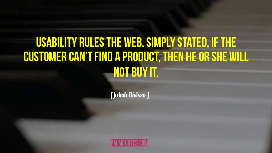 Jakob Nielsen Quotes: Usability rules the web. Simply