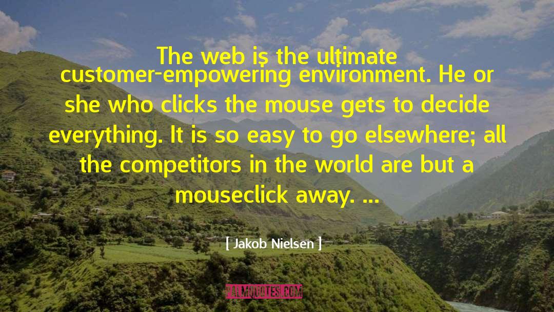 Jakob Nielsen Quotes: The web is the ultimate