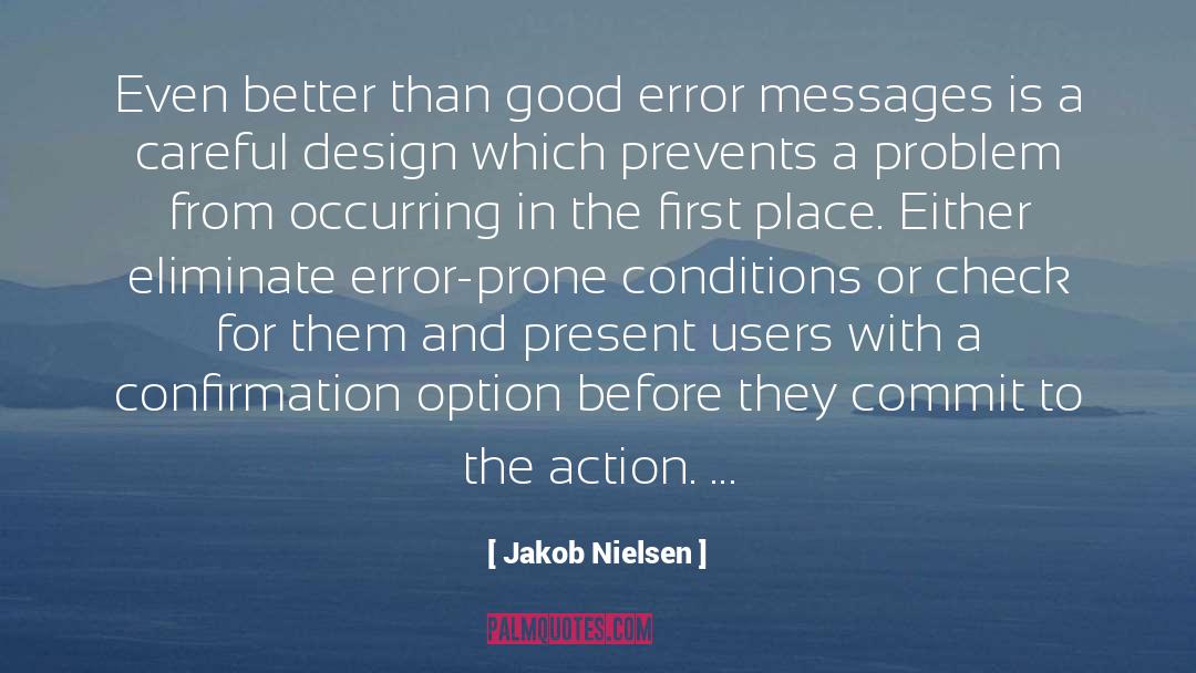 Jakob Nielsen Quotes: Even better than good error