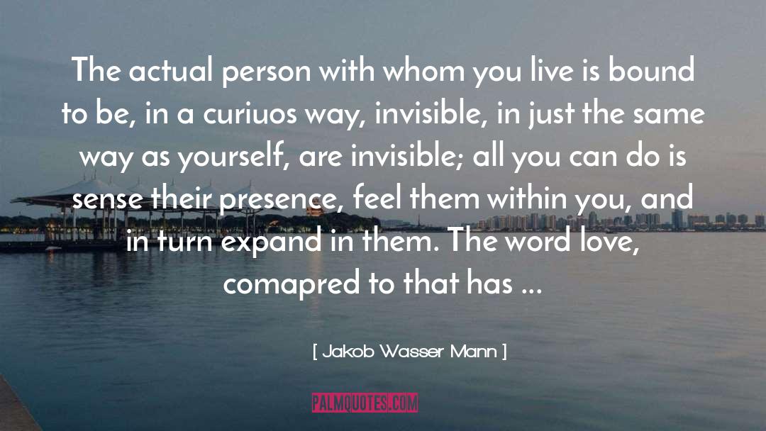 Jakob Wasser Mann Quotes: The actual person with whom