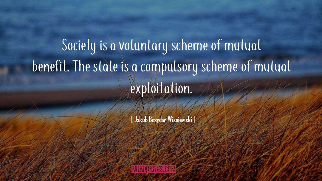 Jakub Bozydar Wisniewski Quotes: Society is a voluntary scheme