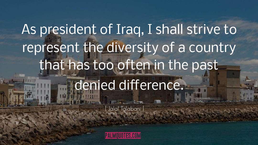Jalal Talabani Quotes: As president of Iraq, I
